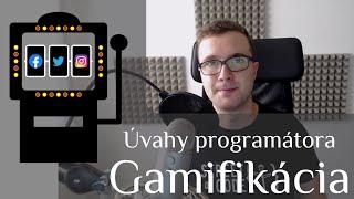 Úvahy programátora - Gamifikácia - zloba či zlatá baňa?