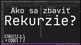 Ako sa zbaviť rekurzie? (Rekurzia 3/3)