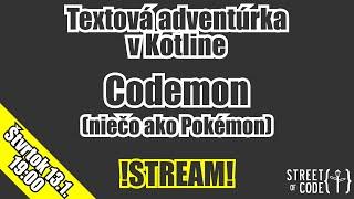 Kódim textovú adventúrku v Kotline | Codemon | Kotlin kurz