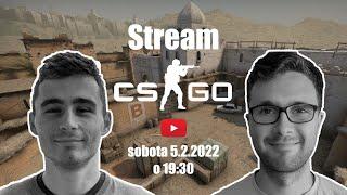 CS:GO a kecanie - 5.2.2022