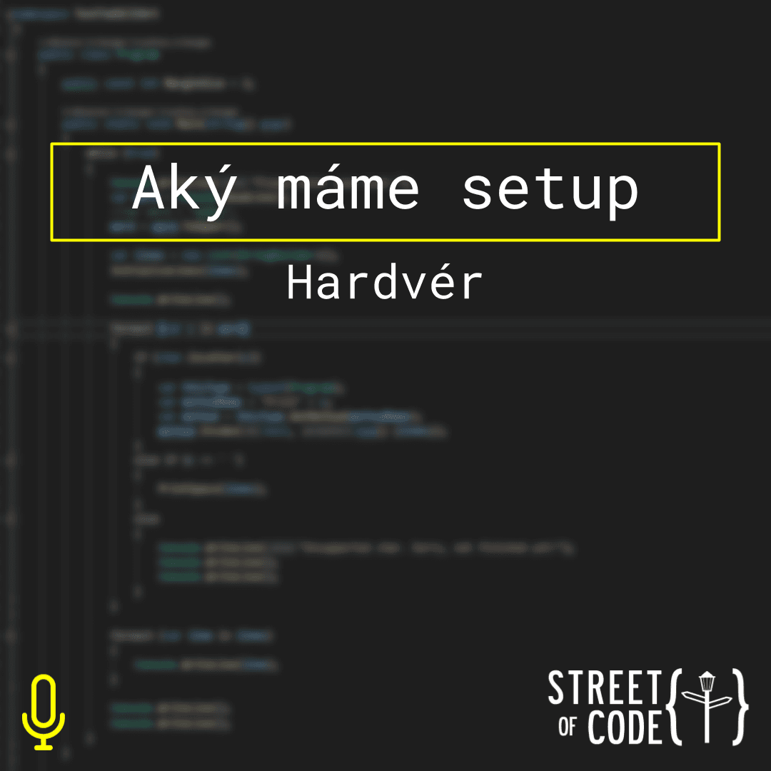 Ep. 49 – Aký máme setup – Hardvér