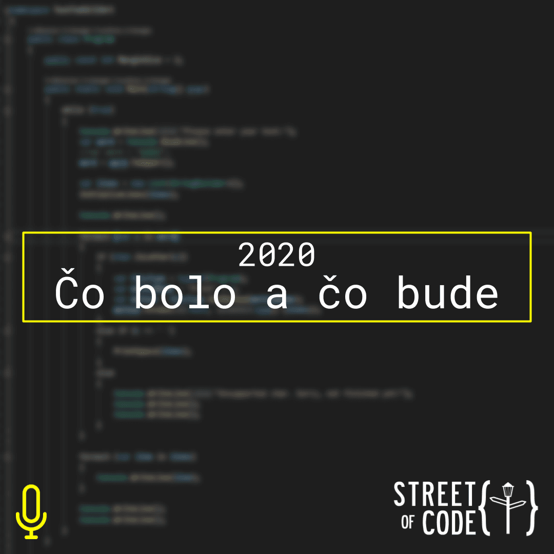 Ep. 54 – 2020 – Čo bolo a čo bude