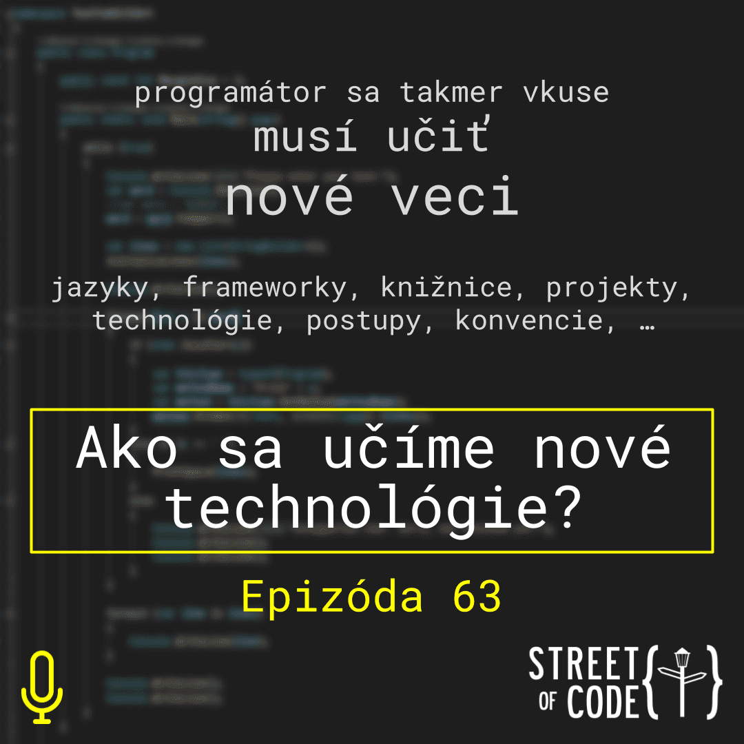 Ep. 63 – Ako sa učíme nové technológie?