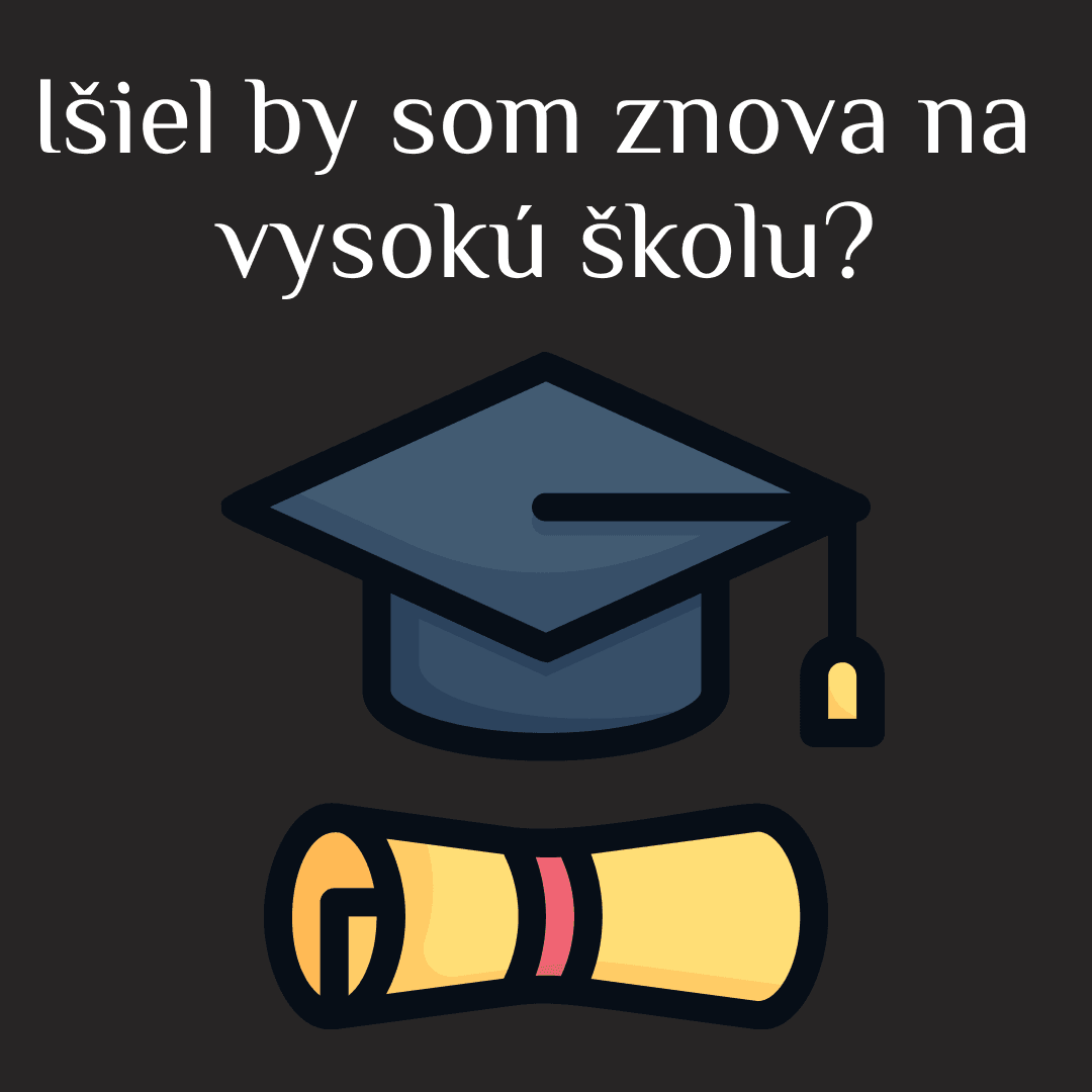 Úvahy programátora – Išiel by som znova na vysokú školu?