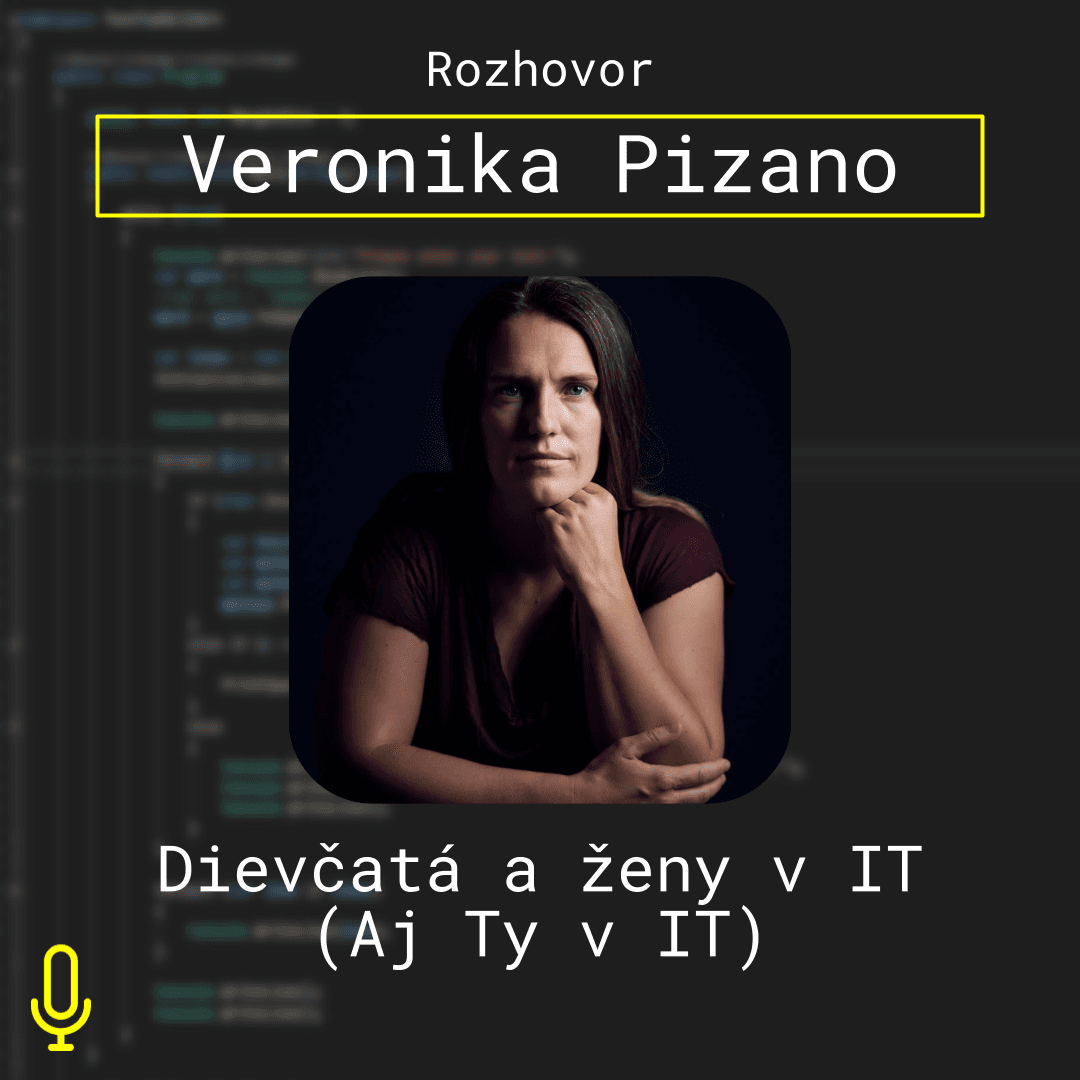 Ep. 82 – Dievčatá a ženy v IT – Aj Ty v IT