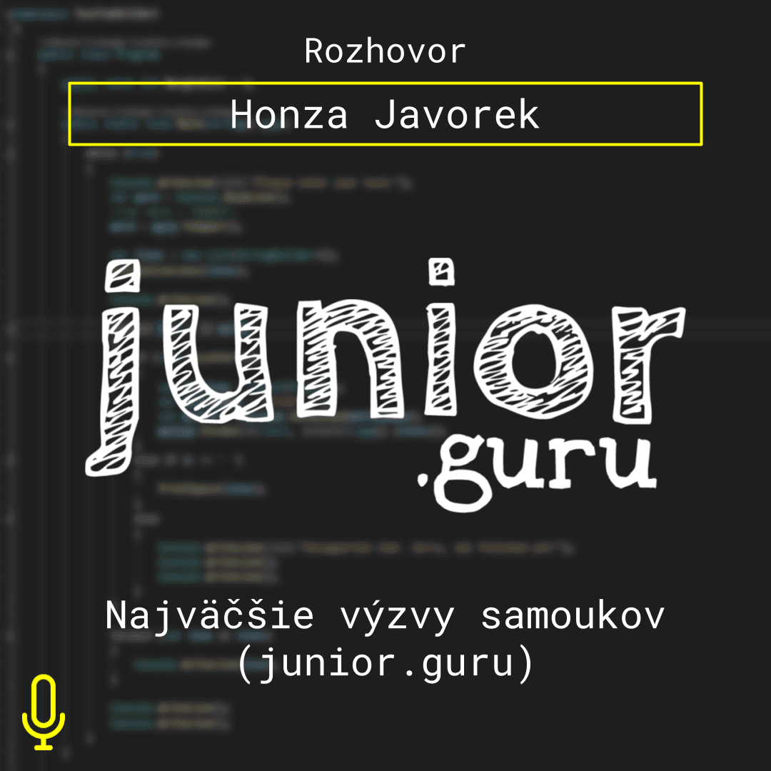 Ep. 91 – Najväčšie výzvy samoukov – junior.guru