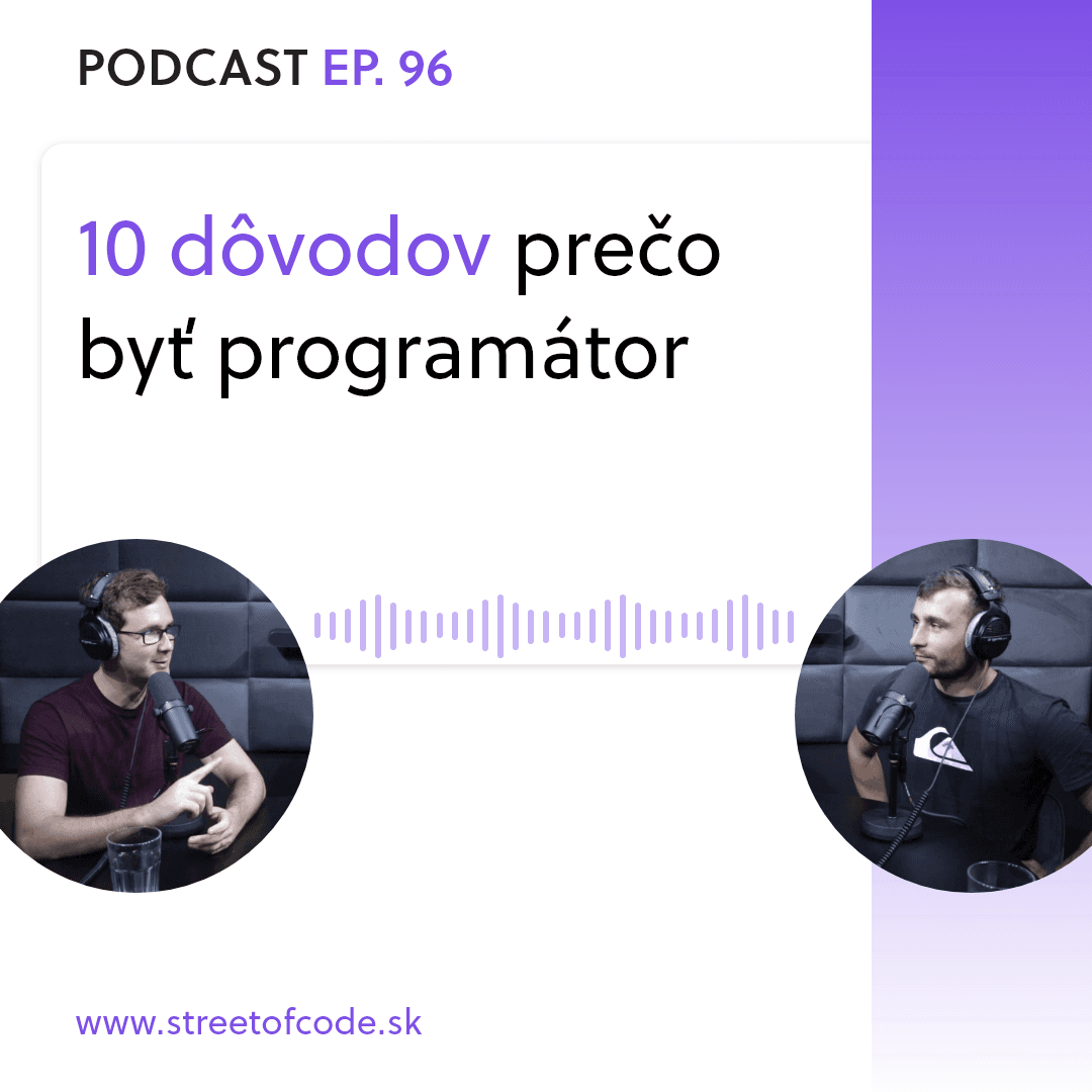 Ep. 96 – 10 dôvodov prečo byť programátor