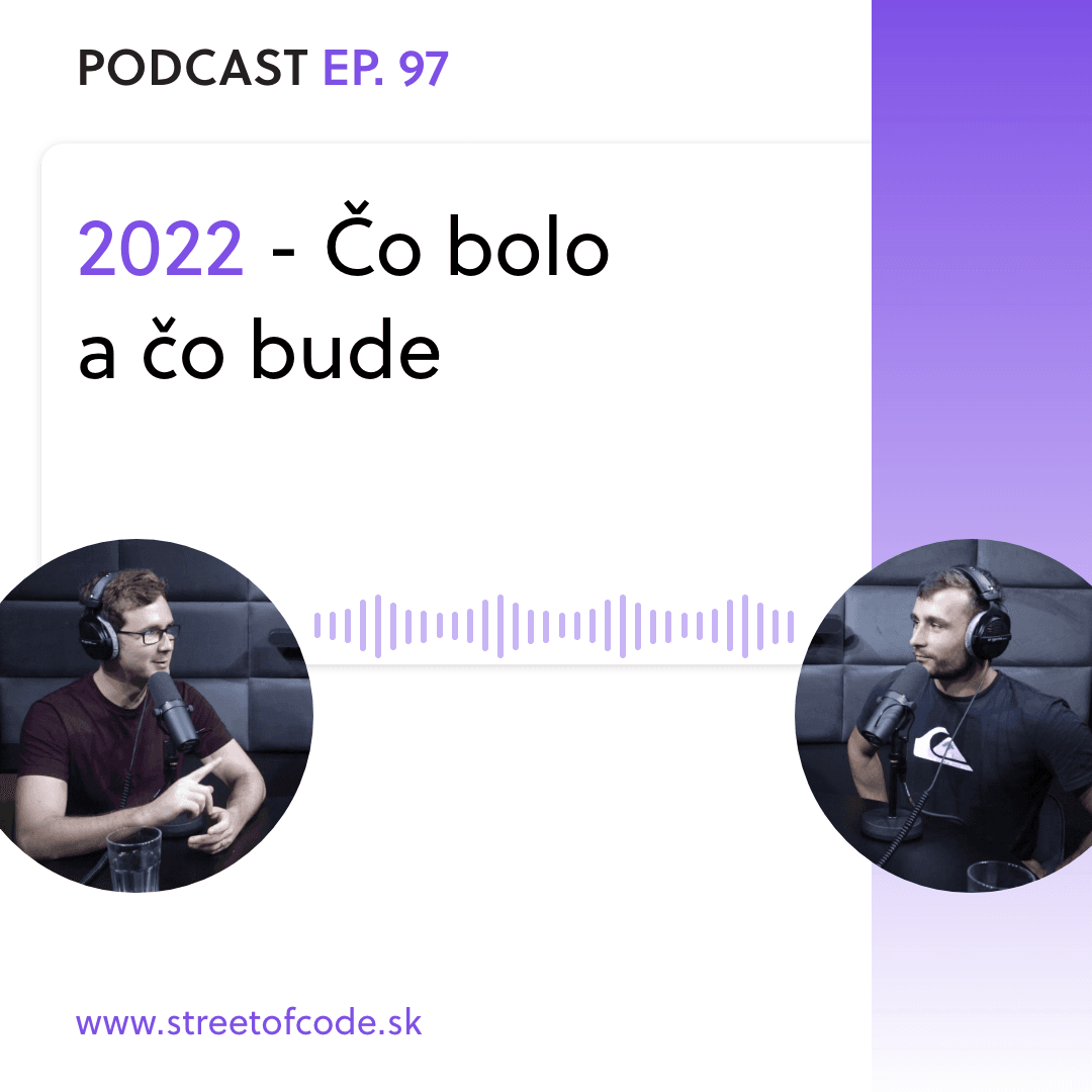 Ep. 97 – 2022 – Čo bolo a čo bude