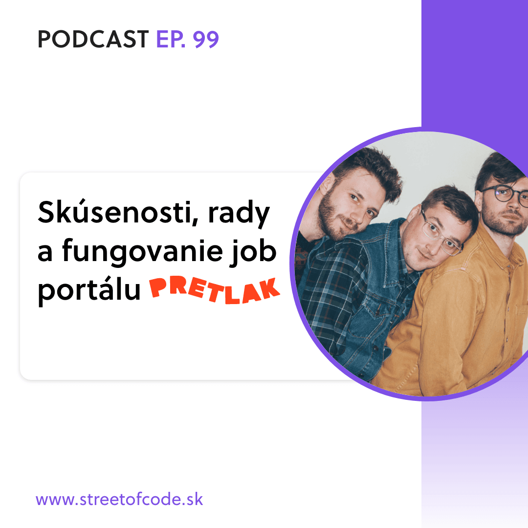 Ep. 99 – Skúsenosti, rady a fungovanie job portálu Pretlak