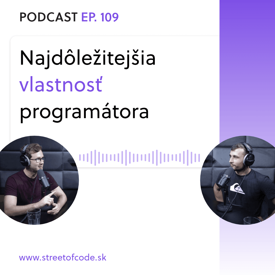 Ep. 109 – Najdôležitejšia vlastnosť programátora