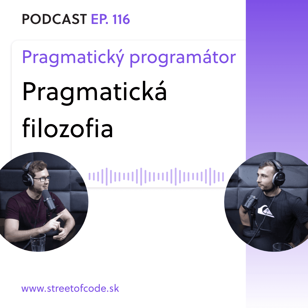 Ep. 116 – Pragmatická filozofia – Pragmatický programátor 1