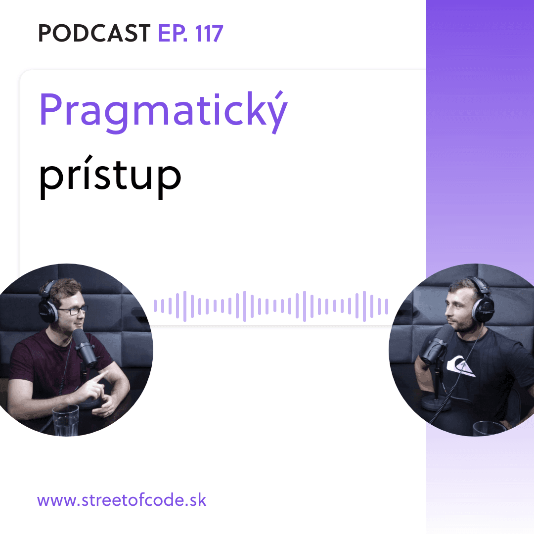 Ep. 117 – Pragmatický prístup – Pragmatický programátor 2