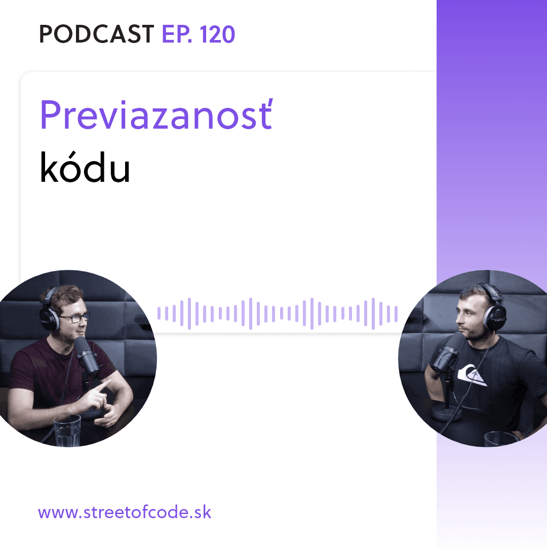 Ep. 120 – Previazanosť kódu – Pragmatický programátor 5