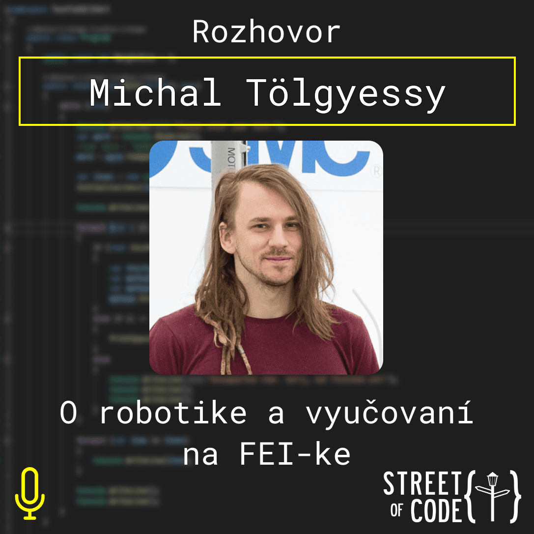 Ep. 74 – O robotike a vyučovaní na FEI-ke s Michalom Tölgyessym